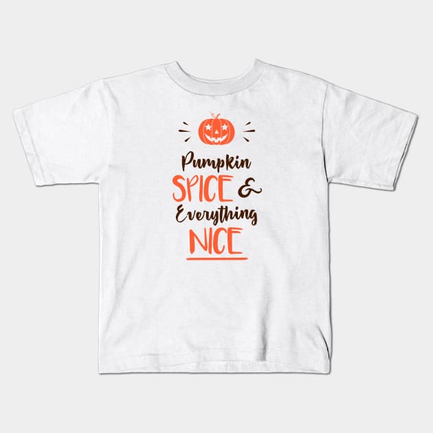 Pumpkin spice and everything nice I Halloween design Kids T-Shirt by Inspire Creativity